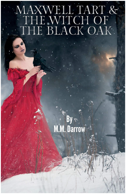 Maxwell Tart & The Witch of the Black Oak.